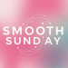 Smooth Sunday Party